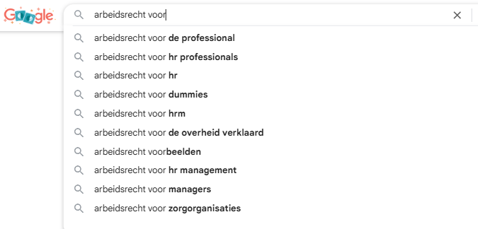 Google Autosuggest arbeidsrecht De zoekresultaten van Google Autosuggest voor de zoekterm arbeidsrecht.